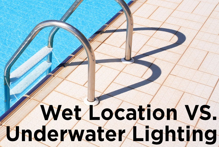 Wet Location vs Underwater Lighting